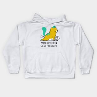 More Stretching Less Pressure Kids Hoodie